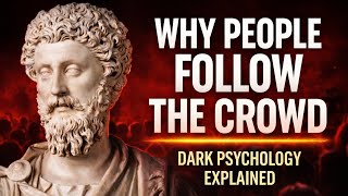Why People Follow the Crowd (Dark Psychology Explained)
