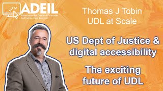 UDL at Scale 2026 Thomas Tobin ADEIL 4 US Justice Dept digital accessibility, exciting future of UDL