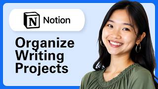 How To Organize Writing Projects In Notion?