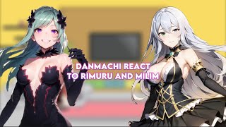 Danmachi react to Rimuru and Milim |Gacha reaction| [AU] ship: Rimuru x Milim