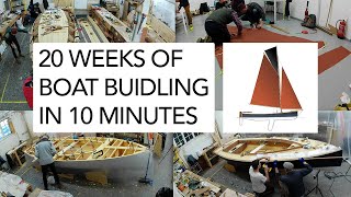 20 weeks of boat building in 10 minutes