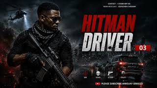 HITMAN DRIVER - PART 03