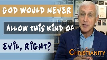 Why Would A Good God Allow Evil? (Part 2)
