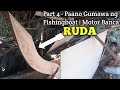 Part 4 - Paano gumawa ng Fishing Boat or Motor Banca | Pagkakabit ng RUDA