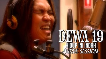 @Dewa19  - Hidup Ini Indah (Aussie Session)