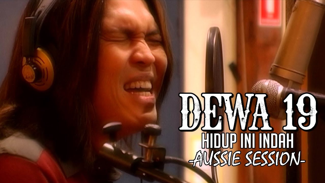 @Dewa19  - Hidup Ini Indah (Aussie Session)