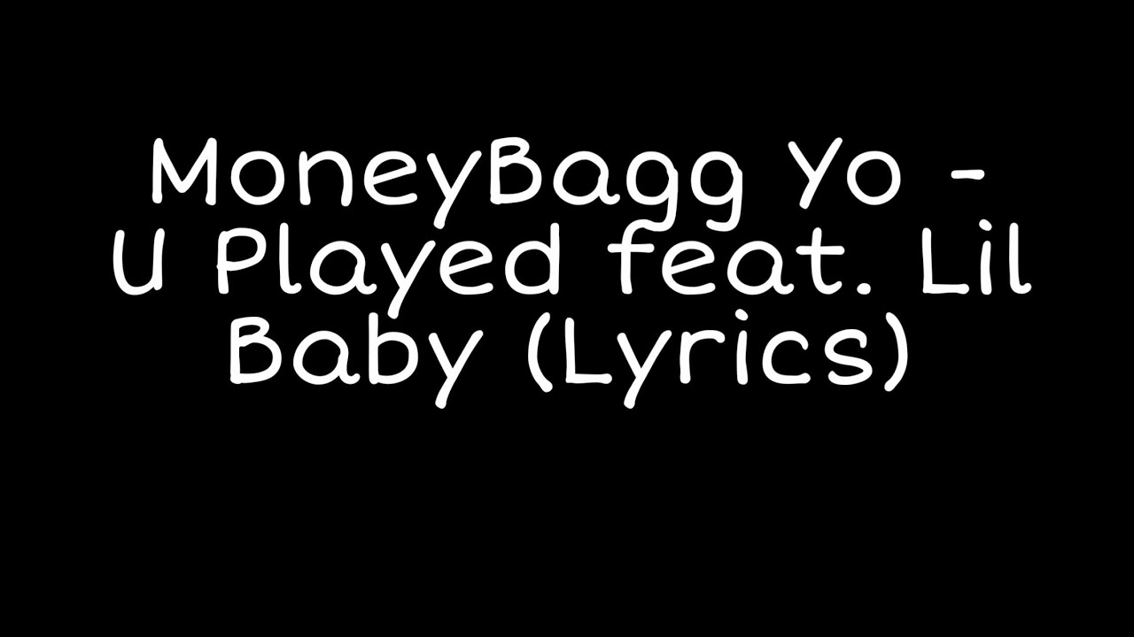 Moneybagg Yo - U Played (feat. Lil Baby) (Lyrics) 