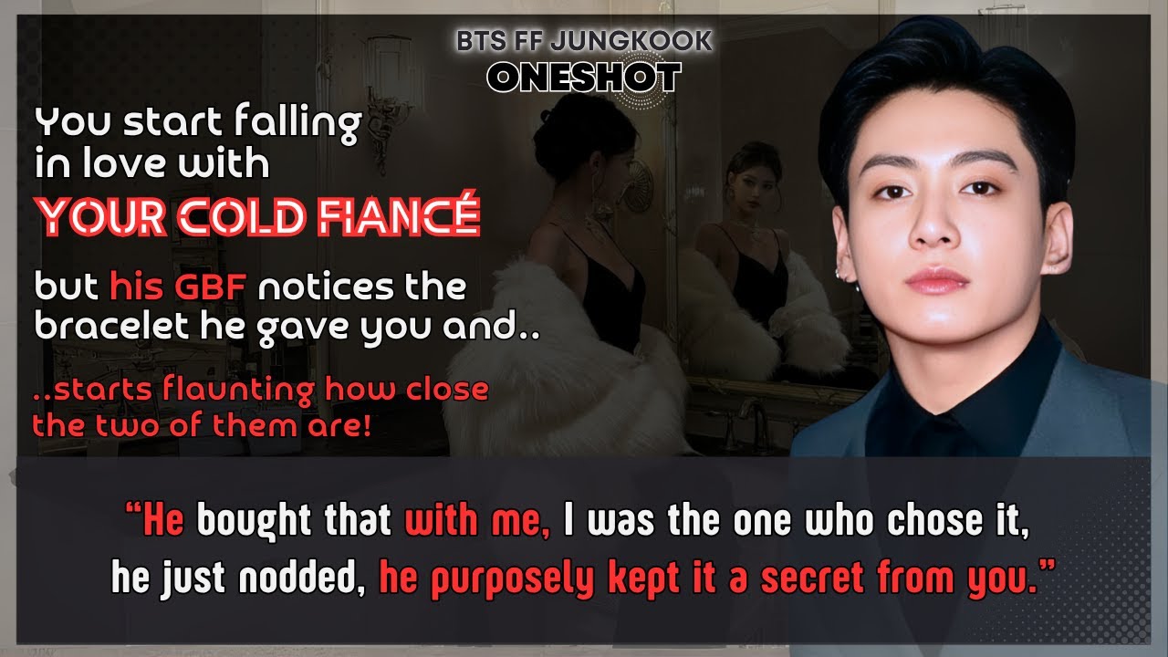 Чонгук FF U начинает влюбляться в своего холодного жениха, но его партнер начинает выставлять себ...