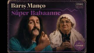 Barış Manço - Süper Babaanne Cover