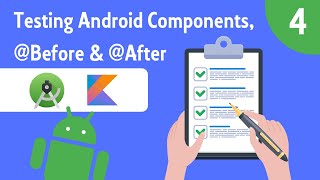 Testing Android Components, @Before & @After - Testing on Android