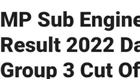 MP SUB ENGINEER RESULT 2022 RELEASED DATE OUT, LATEST NEWS MP SUB ENGINEER GROUP 3 CUTOFF OUT