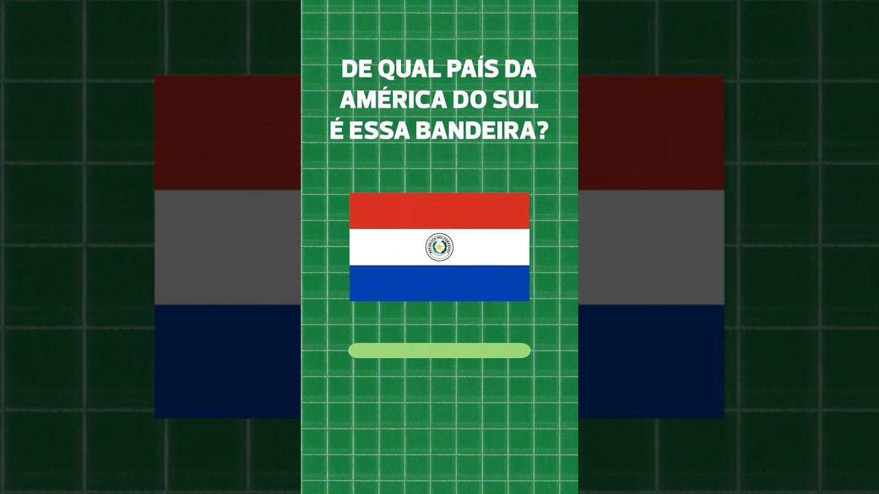 Adivinhe 3 BANDEIRAS dos PAÍSES da AMÉRICA DO SUL! #quiz #chile  #paraguay  #bolivia #geografia