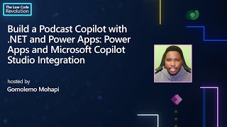 Build a Podcast Copilot with .NET & Power Apps: Power Apps and Microsoft Copilot Studio Integration