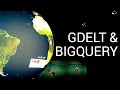 GDELT & BigQuery: Understand the world