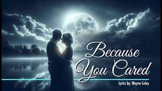 Because You Cared