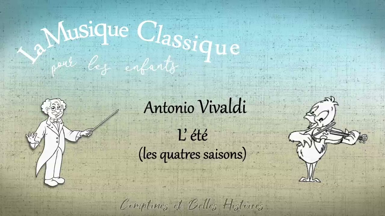 Antonio Vivaldi, Les 4 saisons (L'été), musique classique pour les ...