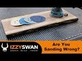 Are You Sanding Wrong? | How To Sand