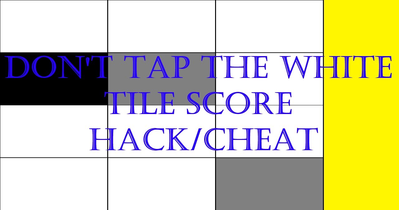 Don't Tap The White Tile (Piano Tiles) SCORE HACK/CHEAT YouTube