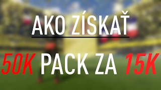 AKO ZÍSKAŤ 50K PACK ZA 15K!!! - FIFA 17 ULTIMATE TEAM
