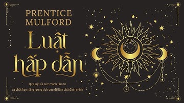 [Sách Nói] Luật Hấp Dẫn - Quy Luật Về Sức Mạnh Tâm Trí Và Phát Huy Năng Lượng Tích Cực | Chương 1