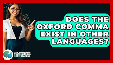 Does The Oxford Comma Exist In Other Languages? - The Language Library
