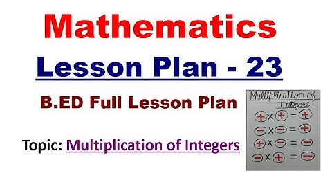 Multiplication of Integers || Maths Lesson Plan - 23 || B.Ed Lesson plan