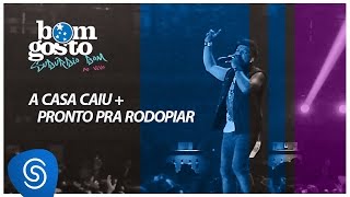 Bom Gosto Oficial - Bom Gosto - A Casa Caiu / Pronto Pra Rodopiar - DVD Subúrbio Bom (Clipe Oficial)