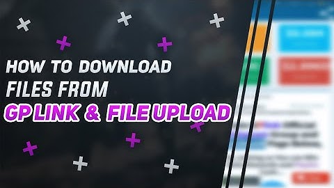 How to Download Files from GP Link and File Upload