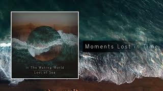 In The Waking World - Moments Lost in Time
