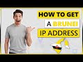 How to Get a Brunei IP Address 2023 | Quick, Safe, and Easy🌍