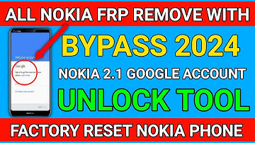 ALL NOKIA WITH UNLOCK TOOL {FACTORY RESET/FRP REMOVE} 2024 / Nokia 2.1 Google Account Bypass [NEW]