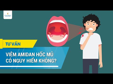 Viêm amidan hốc mủ có nguy hiểm không?