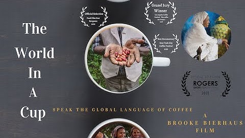 The World In A Cup Coffee Documentary