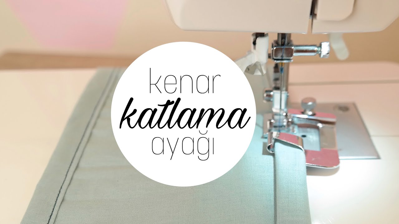 DİKİŞ DİKENLER İÇİN BÜYÜK KOLAYLIK | KENAR KATLAMA AYAĞI