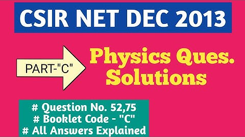 Physics CSIR NET DEC 2013 Solutions | PART-C "5-Mark" Questions | Complete Solutions