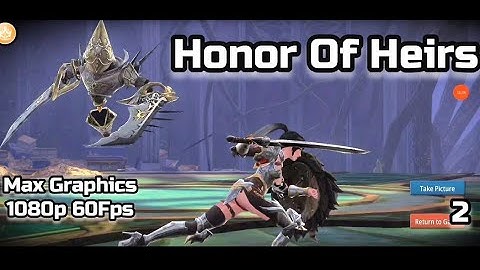 Honor Of Heirs Gameplay (2) Max Graphics 1080p 60Fps Android/iOS