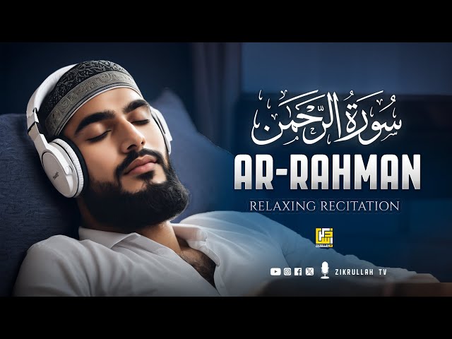 Relaxing Recitation of Surah Ar-Rahman سورة الرحمن | AMAZING VOICE | Zikrullah TV class=