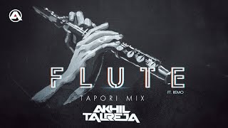 Flute | Remo | DJ Akhil Talreja | Remix | Akhil Tapori Mix