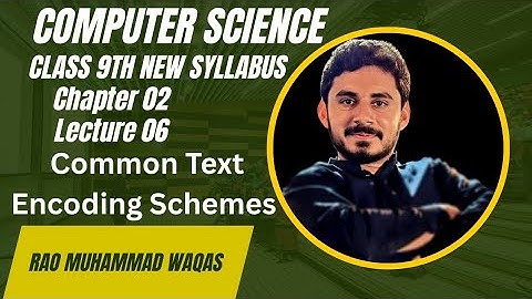 Common Text Encoding Schemes | Computer Science | 9th Class| New Syllabus 2025