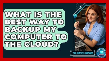 What Is The Best Way To Backup My Computer To The Cloud? - Your Computer Companion