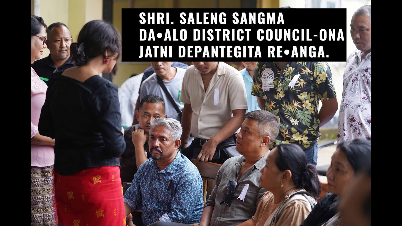 SHRI. SALENG SANGMA DA•ALO DISTRICT COUNCIL-ONA JATNI DEPANTEGITA RE•ANGA. FULL VIDEO