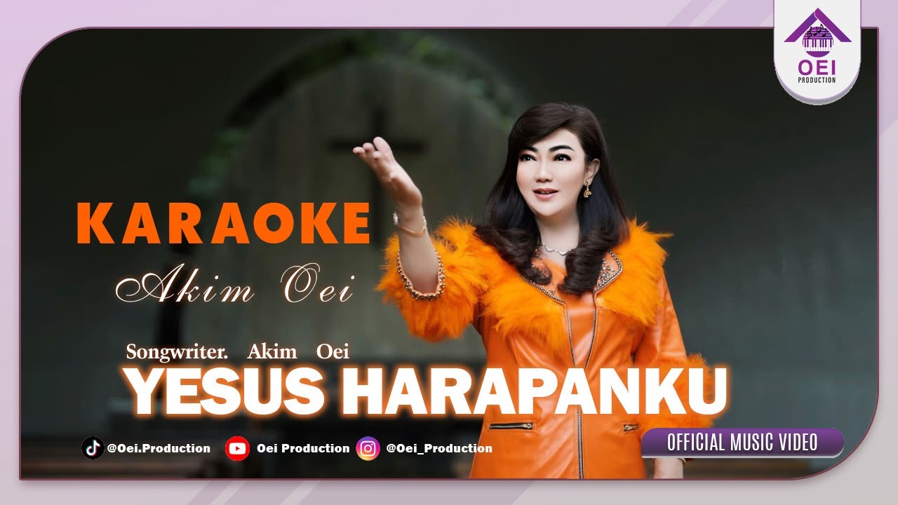 KAROKE || YESUS HARAPANKU || AKIM OEI