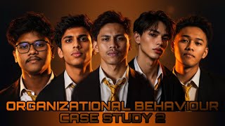 PPB3083 - ORGANIZATIONAL BEHAVIOUR (CASE STUDY 2) (GROUP 1)