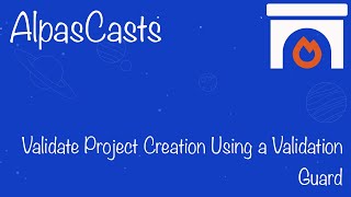 Projects: Validating Project Creation with a Validation Guard