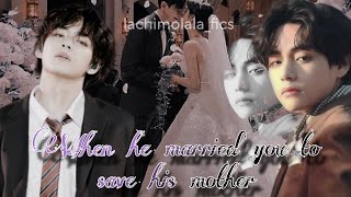 Taehyung FF||BTS FF||When he married you to save his mother #bts #btsff #taehyungff #vff