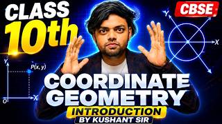 Coordinate Geometry introduction🔥 Class 10 Maths | NCERT 2026 | By Kushant Sir