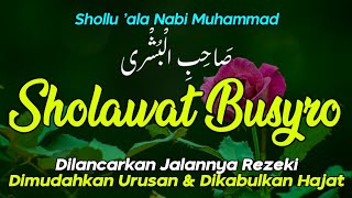 SHOLAWAT BUSYRO MERDU SHOLAWAT NABI TANPA MUSIK FULL PENENANG HATI DAN PIKIRAN PENYEJUK JIWA