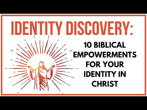 10 Biblical Empowerments for Your Identity “in Christ”