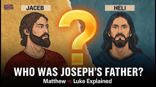 Who Was Joseph’s Father? Jacob or Heli? | Bible Contradiction: Matthew 1 vs Luke 3 Explained