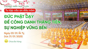 Lễ cầu an ngày mùng 3 Tết Ất Tỵ: Đức Phật dạy để công danh thăng tiến, sự nghiệp vững bền
